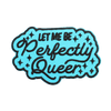 LET ME BE PERFECTLY QUEER MultiMoodz Patch
