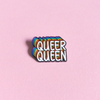 Queer Queen — enamel pin
